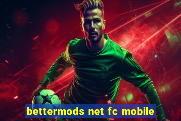 bettermods net fc mobile